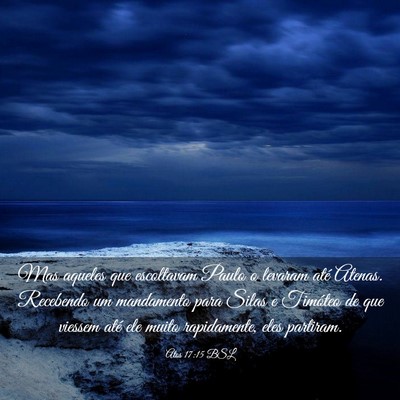 Picture 03 - Atos 17:15 BSL - Mas aqueles que escoltavam Paulo o levaram até - Bible Verse Picture