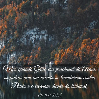Picture 03 - Atos 18:12 BSL - Mas quando Gálio era procônsul da Acaia, os - Bible Verse Picture