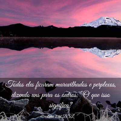 Picture 03 - Atos 2:12 BSL - Todos eles ficaram maravilhados e perplexos, - Bible Verse Picture