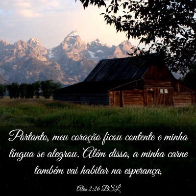 Picture 03 - Atos 2:26 BSL - Portanto, meu coração ficou contente e minha - Bible Verse Picture