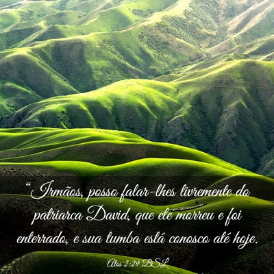 Picture 03 - Atos 2:29 BSL - “Irmãos, posso falar-lhes livremente do - Bible Verse Picture