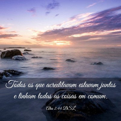 Picture 03 - Atos 2:44 BSL - Todos os que acreditavam estavam juntos e tinham - Bible Verse Picture