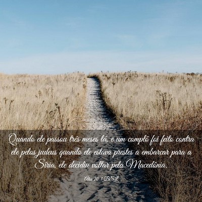 Picture 03 - Atos 20:3 BSL - Quando ele passou três meses lá, e um complô - Bible Verse Picture