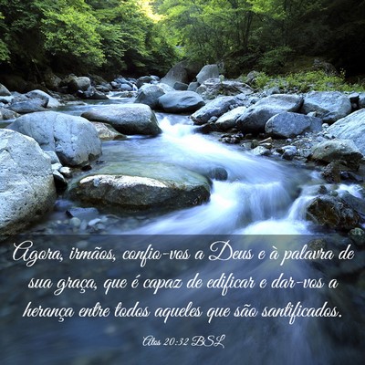Picture 03 - Atos 20:32 BSL - Agora, irmãos, confio-vos a Deus e à palavra de - Bible Verse Picture
