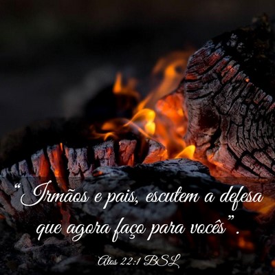 Picture 03 - Atos 22:1 BSL - “Irmãos e pais, escutem a defesa que agora - Bible Verse Picture