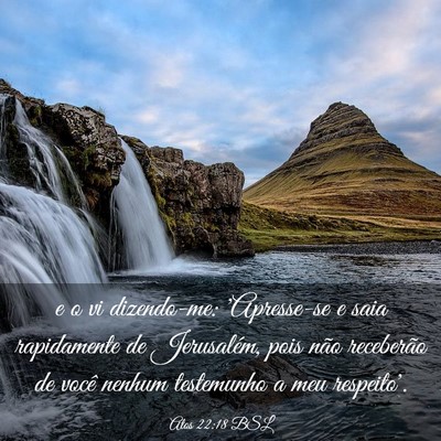 Picture 03 - Atos 22:18 BSL - e o vi dizendo-me: 'Apresse-se e saia rapidamente - Bible Verse Picture