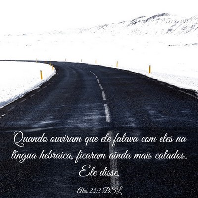 Picture 03 - Atos 22:2 BSL - Quando ouviram que ele falava com eles na língua - Bible Verse Picture