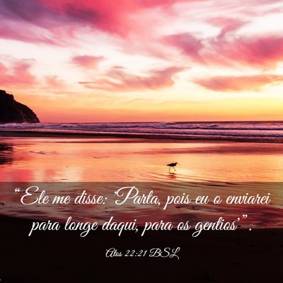 Picture 03 - Atos 22:21 BSL - “Ele me disse: 'Parta, pois eu o enviarei para - Bible Verse Picture