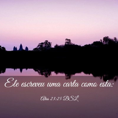 Picture 03 - Atos 23:25 BSL - Ele escreveu uma carta como - Bible Verse Picture