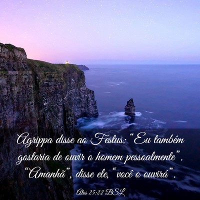 Picture 03 - Atos 25:22 BSL - Agrippa disse ao Festus: “Eu também gostaria - Bible Verse Picture