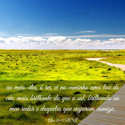 Picture 03 - Atos 26:13 BSL - ao meio-dia, ó rei, vi no caminho uma luz do - Bible Verse Picture