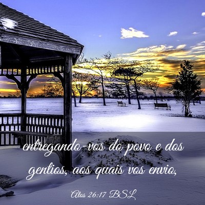 Picture 03 - Atos 26:17 BSL - entregando-vos do povo e dos gentios, aos quais - Bible Verse Picture