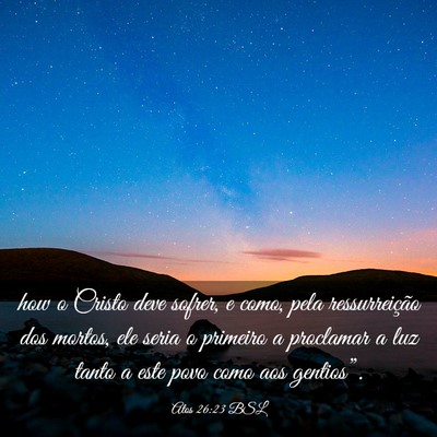 Picture 03 - Atos 26:23 BSL - how o Cristo deve sofrer, e como, pela - Bible Verse Picture