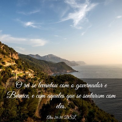 Picture 03 - Atos 26:30 BSL - O rei se levantou com o governador e Bernice, e - Bible Verse Picture