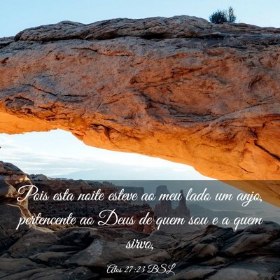 Picture 03 - Atos 27:23 BSL - Pois esta noite esteve ao meu lado um anjo, - Bible Verse Picture
