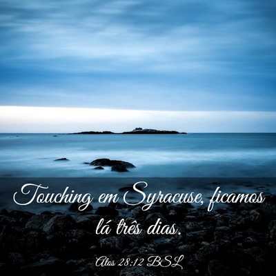 Picture 03 - Atos 28:12 BSL - Touching em Syracuse, ficamos lá três - Bible Verse Picture