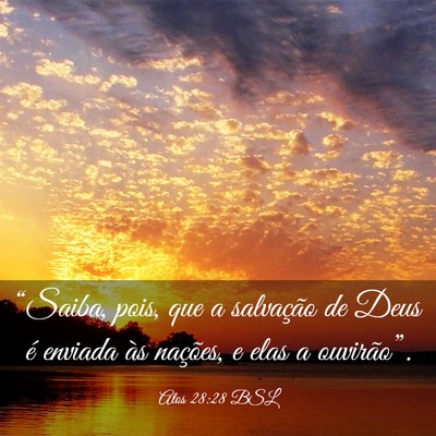 Picture 03 - Atos 28:28 BSL - “Saiba, pois, que a salvação de Deus é - Bible Verse Picture