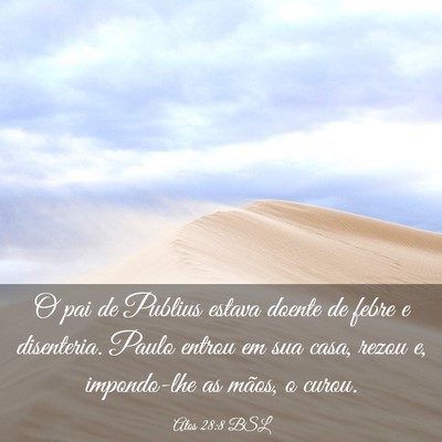Picture 03 - Atos 28:8 BSL - O pai de Publius estava doente de febre e - Bible Verse Picture