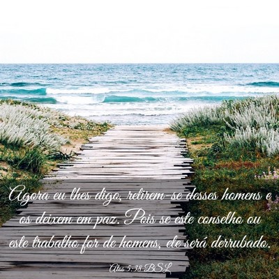 Picture 03 - Atos 5:38 BSL - Agora eu lhes digo, retirem-se desses homens e os - Bible Verse Picture