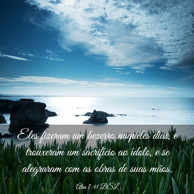 Picture 03 - Atos 7:41 BSL - Eles fizeram um bezerro naqueles dias, e - Bible Verse Picture