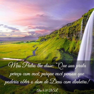 Picture 03 - Atos 8:20 BSL - Mas Pedro lhe disse: “Que sua prata pereça com - Bible Verse Picture