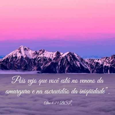 Picture 03 - Atos 8:23 BSL - Pois vejo que você está no veneno da amargura e - Bible Verse Picture