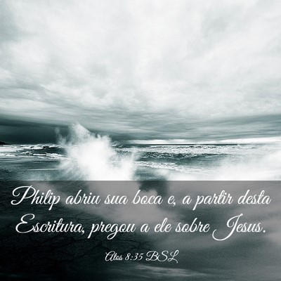 Picture 03 - Atos 8:35 BSL - Philip abriu sua boca e, a partir desta - Bible Verse Picture