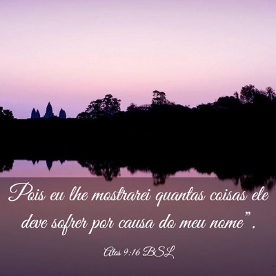 Picture 03 - Atos 9:16 BSL - Pois eu lhe mostrarei quantas coisas ele deve - Bible Verse Picture
