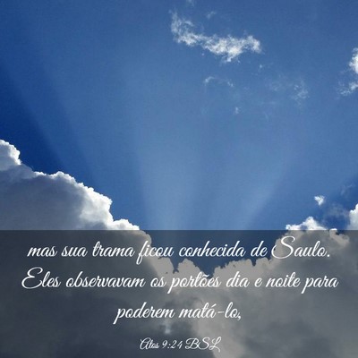 Picture 03 - Atos 9:24 BSL - mas sua trama ficou conhecida de Saulo. Eles - Bible Verse Picture
