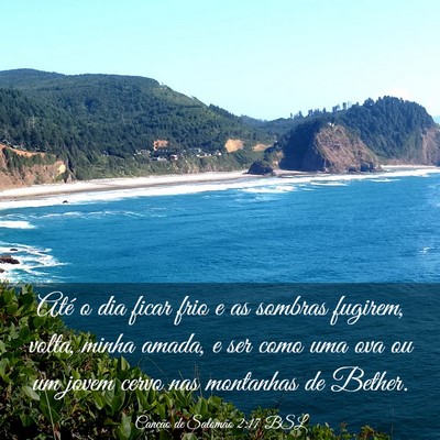 Picture 03 - Canção de Salomão 2:17 BSL - Até o dia ficar frio e as sombras fugirem, - Bible Verse Picture