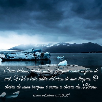 Picture 03 - Canção de Salomão 4:11 BSL - Seus lábios, minha noiva, pingam como o favo de - Bible Verse Picture