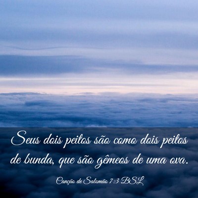 Picture 03 - Canção de Salomão 7:3 BSL - Seus dois peitos são como dois peitos de bunda, - Bible Verse Picture