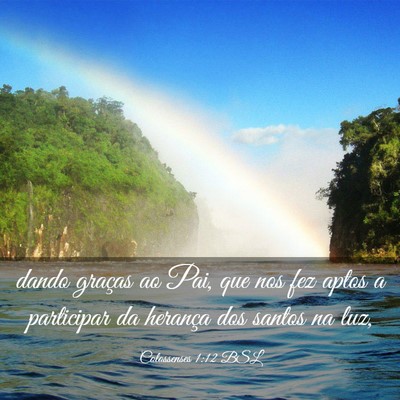 Picture 03 - Colossenses 1:12 BSL - dando graças ao Pai, que nos fez aptos a - Bible Verse Picture