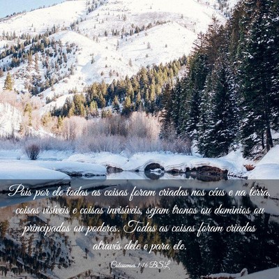 Picture 03 - Colossenses 1:16 BSL - Pois por ele todas as coisas foram criadas nos - Bible Verse Picture