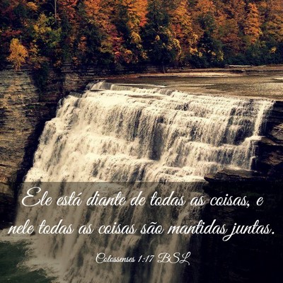 Picture 03 - Colossenses 1:17 BSL - Ele está diante de todas as coisas, e nele todas - Bible Verse Picture