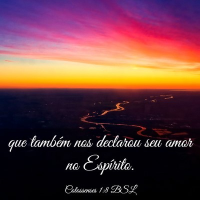 Picture 03 - Colossenses 1:8 BSL - que também nos declarou seu amor no - Bible Verse Picture
