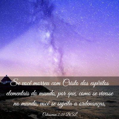 Picture 03 - Colossenses 2:20 BSL - Se você morreu com Cristo dos espíritos - Bible Verse Picture