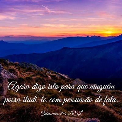Picture 03 - Colossenses 2:4 BSL - Agora digo isto para que ninguém possa iludi-lo - Bible Verse Picture