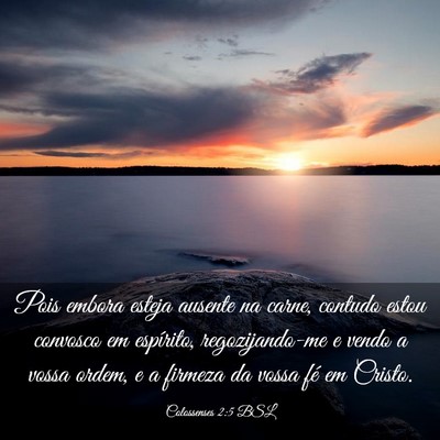 Picture 03 - Colossenses 2:5 BSL - Pois embora esteja ausente na carne, contudo - Bible Verse Picture
