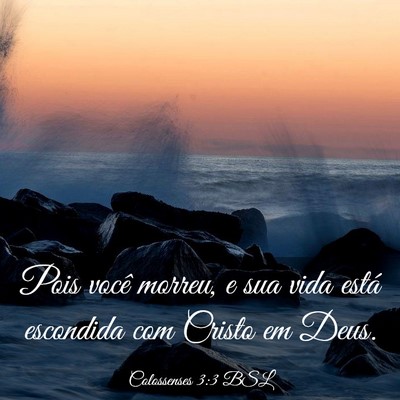 Picture 03 - Colossenses 3:3 BSL - Pois você morreu, e sua vida está escondida com - Bible Verse Picture