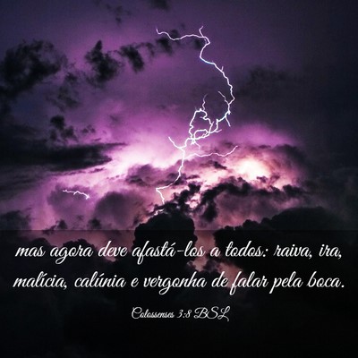 Picture 03 - Colossenses 3:8 BSL - mas agora deve afastá-los a todos: raiva, ira, - Bible Verse Picture