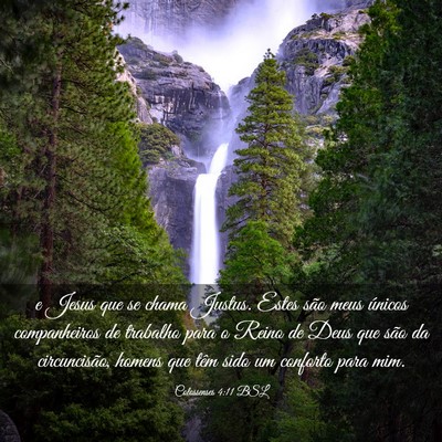 Picture 03 - Colossenses 4:11 BSL - e Jesus que se chama Justus. Estes são meus - Bible Verse Picture