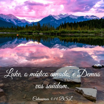 Picture 03 - Colossenses 4:14 BSL - Luke, o médico amado, e Demas vos - Bible Verse Picture