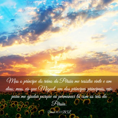 Picture 03 - Daniel 10:13 BSL - Mas o príncipe do reino da Pérsia me resistiu - Bible Verse Picture