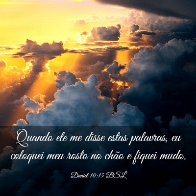 Picture 03 - Daniel 10:15 BSL - Quando ele me disse estas palavras, eu coloquei - Bible Verse Picture