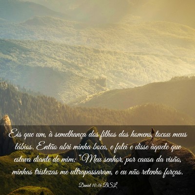 Picture 03 - Daniel 10:16 BSL - Eis que um, à semelhança dos filhos dos homens, - Bible Verse Picture