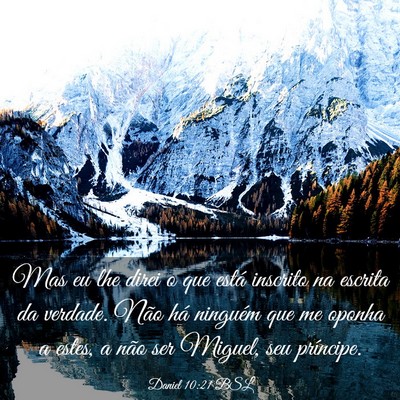 Picture 03 - Daniel 10:21 BSL - Mas eu lhe direi o que está inscrito na escrita - Bible Verse Picture