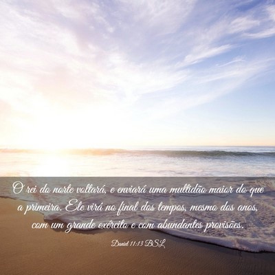 Picture 03 - Daniel 11:13 BSL - O rei do norte voltará, e enviará uma multidão - Bible Verse Picture