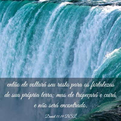 Picture 03 - Daniel 11:19 BSL - então ele voltará seu rosto para as fortalezas - Bible Verse Picture
