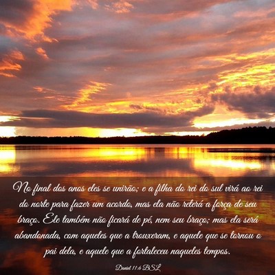 Picture 03 - Daniel 11:6 BSL - No final dos anos eles se unirão; e a filha do - Bible Verse Picture
